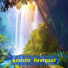 assistir liverpool x manchester city futemax